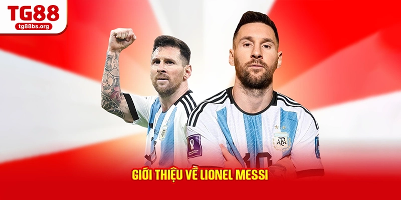 Giới thiệu về Lionel Messi