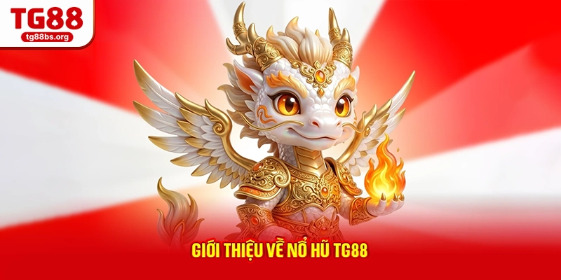 Giới thiệu về nổ hũ TG88