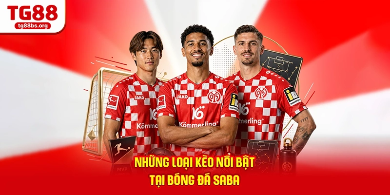 Những loại kèo nổi bật tại bóng đá Saba
