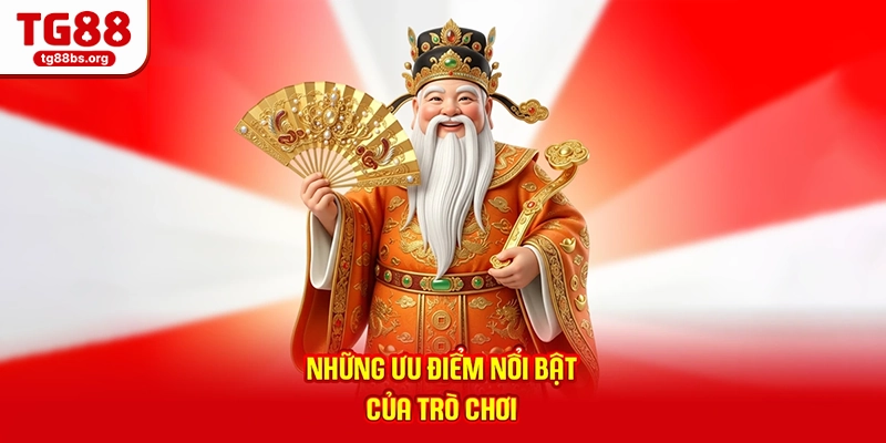 Những ưu điểm nổi bật của trò chơi