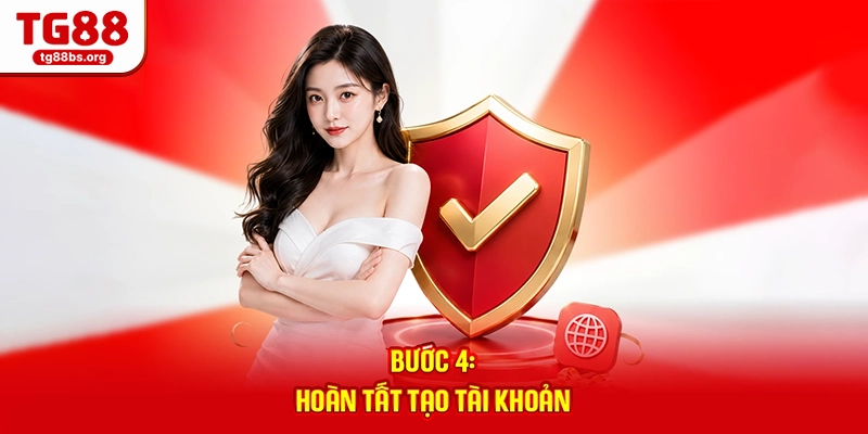 Bước 4: Hoàn tất tạo tài khoản
