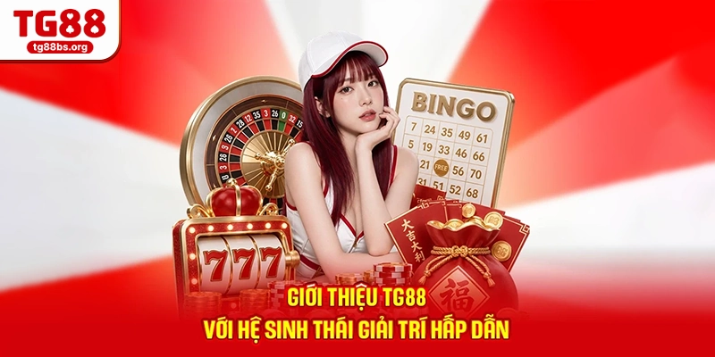 Giới thiệu TG88 với hệ sinh thái giải trí hấp dẫn