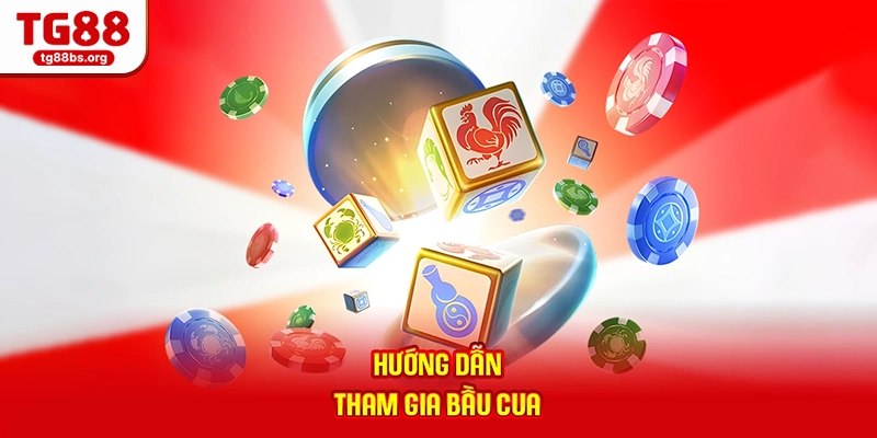Hướng dẫn tham gia Bầu Cua