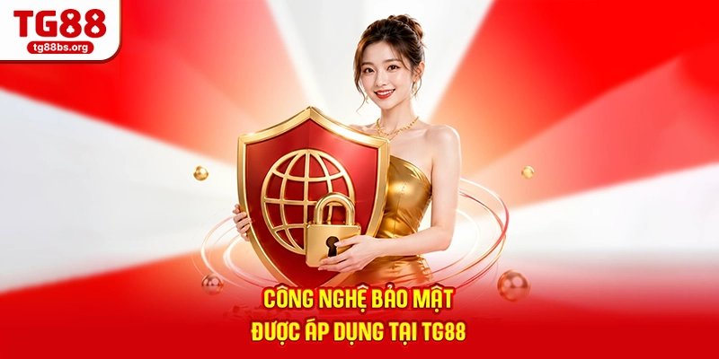 Công nghệ bảo mật được áp dụng tại TG88