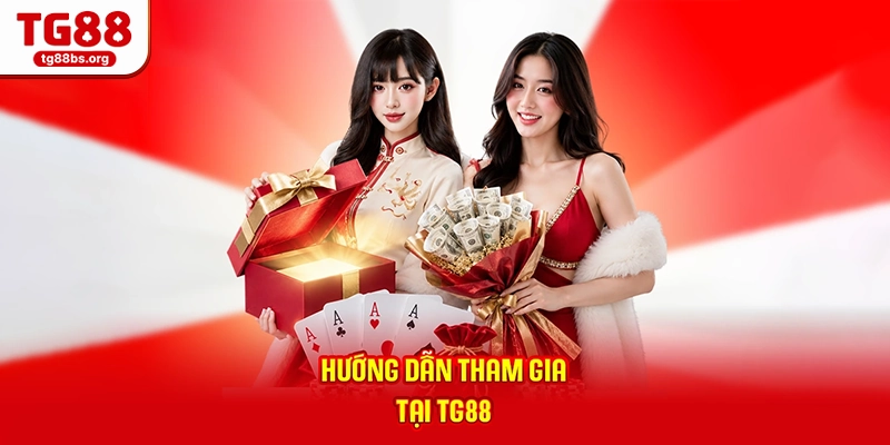 Hướng dẫn tham gia tại TG88
